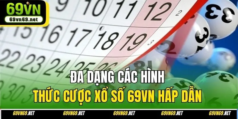 Đa dạng các hình thức cược xổ số 69vn hấp dẫn 