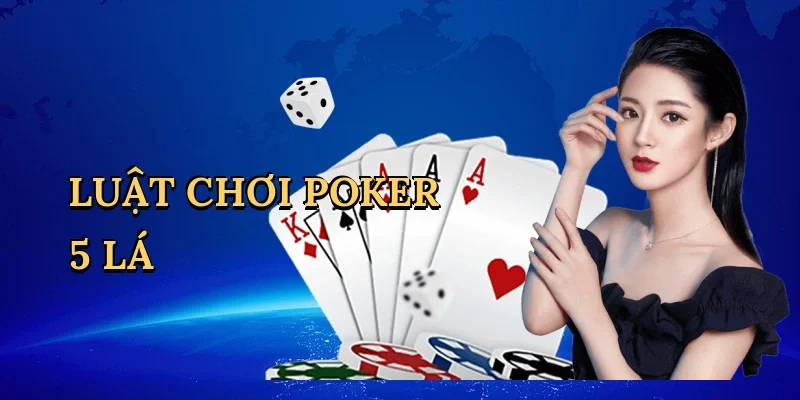 Luật chơi poker 5 lá