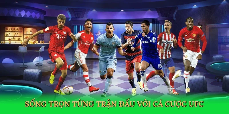 Sống trọn từng trận đấu với cá cược UFC