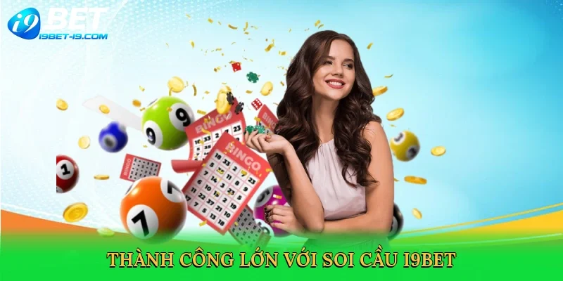 Thành công lớn với soi cầu i9bet