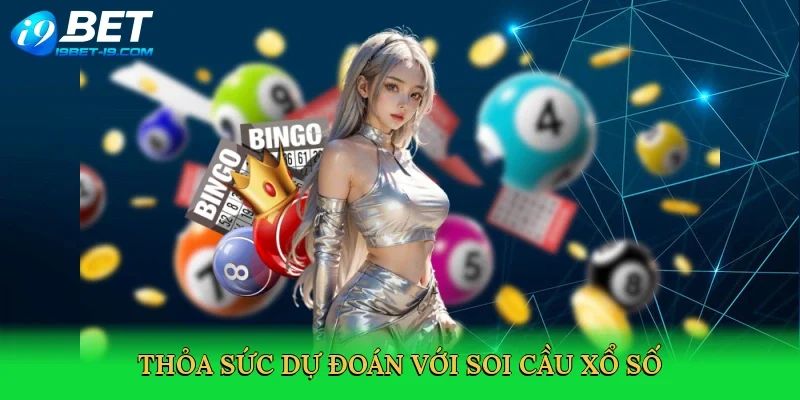 Thỏa sức dự đoán với Soi cầu xổ số