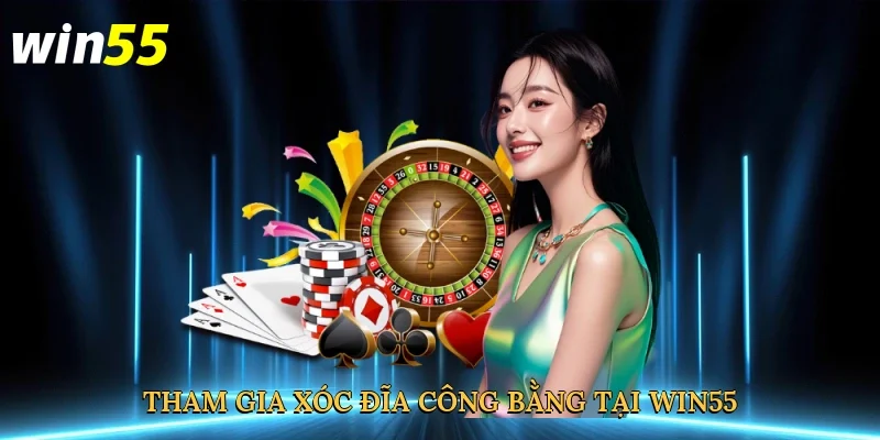 tham-gia-xoc-dia-cong-bang-tai-win55-3